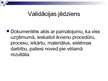 Presentations 'Validācijas plānošana un validācijas programma', 2.
