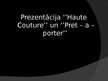 Presentations 'Termini "Haute Couture" un "Pret - a - porter"', 1.