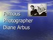 Presentations 'Famous Photographer Diane Arbus', 1.