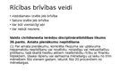 Presentations 'Rīcības brīvība, samērīgums un nenoteiktais tiesību jēdziens', 4.