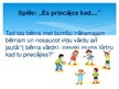 Presentations 'Sociālo zinību metodika. "Rotaļspēles"', 9.