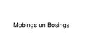 Presentations 'Mobings un bosings', 1.