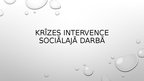 Presentations 'Krīzes intervence sociālajā darbā', 1.