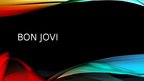 Presentations 'Bon Jovi', 1.