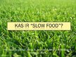 Research Papers 'Projekta darbs - kas ir "slow food"', 28.