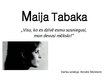 Presentations 'Maija Tabaka', 1.