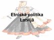 Presentations 'Etniskā politika Latvijā', 1.