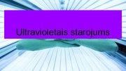 Presentations 'Ultravioletais starojums', 1.