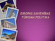 Presentations 'Eiropas Savienības tūrisma politika', 1.