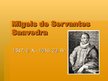 Presentations 'Migels de Servantess Saavedra', 1.