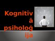 Presentations 'Kognitīvā psioloģija', 1.