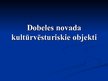 Presentations 'Dobeles novada kultūrvēsturiskie objekti', 1.