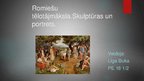 Presentations 'Romiešu tēlotājmāksla. Skulptūras un portrets', 1.