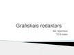 Presentations 'Grafiskais redaktors', 1.