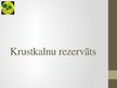 Presentations 'Krustkalnu rezervāts', 1.