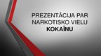 Presentations 'Narkotiskā viela - kokaīns', 1.