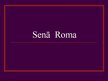Presentations 'Senā Roma', 1.