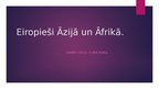 Presentations 'Eiropieši Āzijā un Āfrikā', 1.