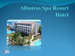 Presentations 'Albatros Spa Resort Hotel', 1.