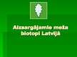 Presentations 'Aizsargājamie meža biotopi Latvijā', 1.
