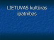 Presentations 'Lietuvas kultūras īpatnības', 1.