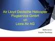 Presentations 'Air Lloyd Deutsche Helicopter Flugservice GmbH un Lions Air AG', 1.