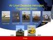 Presentations 'Air Lloyd Deutsche Helicopter Flugservice GmbH un Lions Air AG', 4.