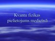Presentations 'Kvantu fizikas pielietojums medicīnā', 1.