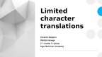 Presentations 'Limited character translations', 1.