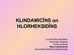 Presentations 'Klindamicīns un hlorheksidīns', 1.