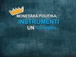 Presentations 'Monetārā politika, instrumenti un to darbība', 1.