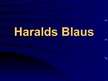 Presentations 'Haralds Blaus', 1.