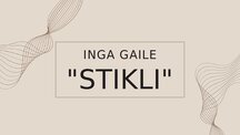 Presentations 'Inga Gaile "Stikli"', 1.