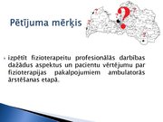 Presentations 'Fizioterapeitu profesionālās darbības aspekti un pacientu vērtējums par fizioter', 4.
