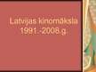 Presentations 'Latvijas kinomāksla no 1991. līdz 2008.gadam', 1.