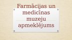 Presentations 'Farmācijas un medicīnas muzeju apmeklējums', 1.