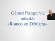Presentations 'Gérard Presgurvic mūzikls «Romeo un Džuljeta»', 1.