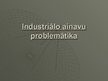 Presentations 'Industriālo ainavu problemātika', 1.